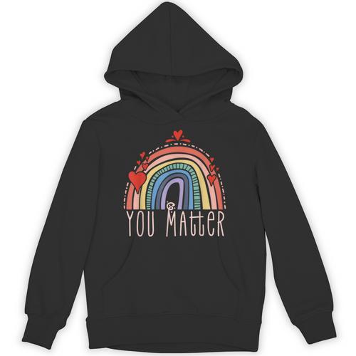 Pretty YOU MATTER Rainbow Positive Message Teachers Kids Unisex Hoodie - teacherstshirts.com CA