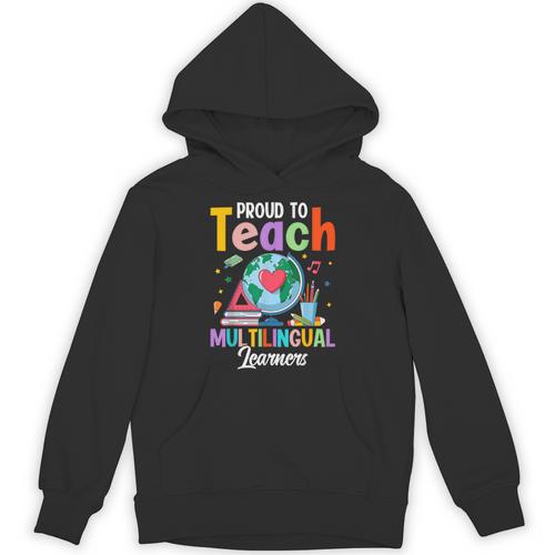 Proud To Teach Multilingual Learner ESL English Teacher Unisex Hoodie - teacherstshirts.com