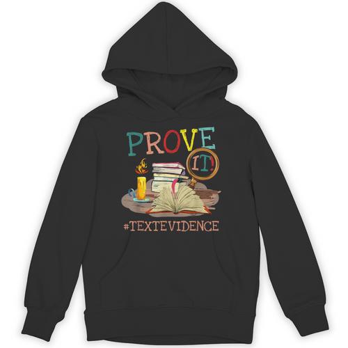 Prove It Text Evidence English Teacher Reading Teacher Unisex Hoodie - teacherstshirts.com AU