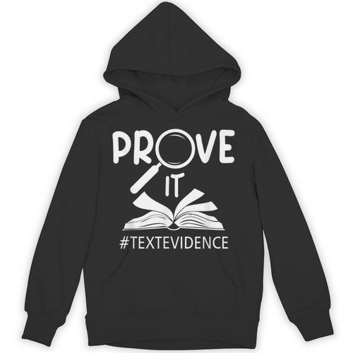 Prove It Text Evidences Reading Teacher First Day Of School Unisex Hoodie - teacherstshirts.com