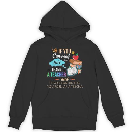If You Can Read This Thank A Teacher Unisex Hoodie - teacherstshirts.com