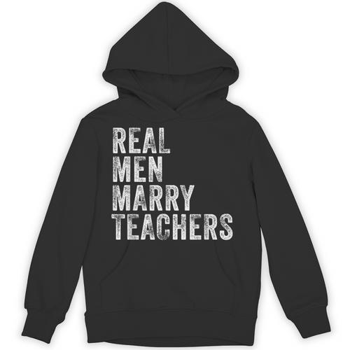 Real Men Marry Teachers Future Husband Wife Engagement Unisex Hoodie - teacherstshirts.com AU