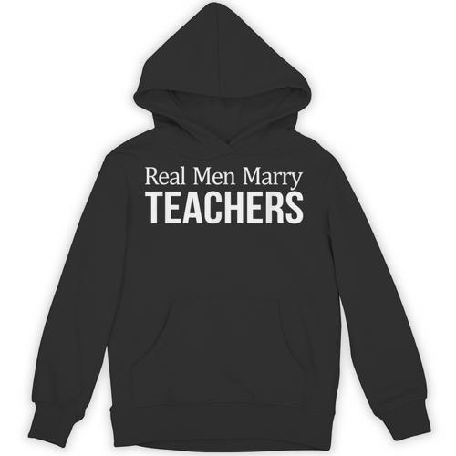 Real Men Marry Teachers Unisex Hoodie - teacherstshirts.com AU