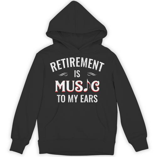 Retirement Is Music To My Ears Retired Music Teacher Unisex Hoodie - teacherstshirts.com CA
