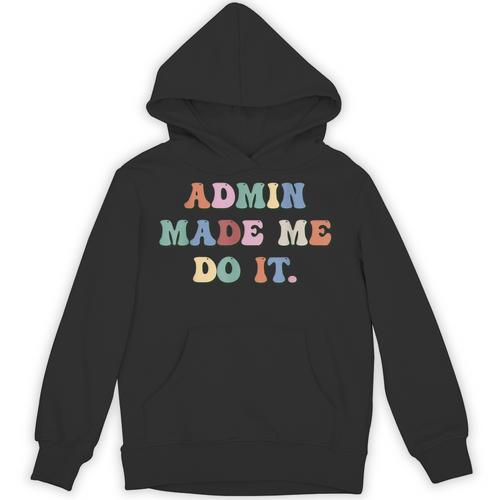 Retro High Grade School Teacher Admin Made Me Do It Quote Unisex Hoodie - teacherstshirts.com AU