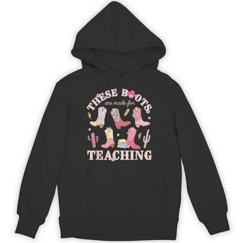 These Boots Are Made For Teaching Western Cowgirl Teacher Unisex Hoodie - teacherstshirts.com AU