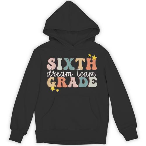 Sixth Grade Dream Team First Day Of 6th Grade Teachers Unisex Hoodie - teacherstshirts.com UK