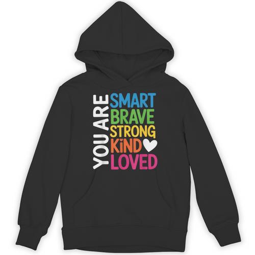 You Are SMART BRAVE STRONG KIND LOVED MOTIVATION TEACHER KID Unisex Hoodie - teacherstshirts.com