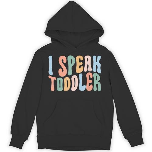 I Speak Toddler Teacher Pre School Back To School First Day Unisex Hoodie - teacherstshirts.com DE
