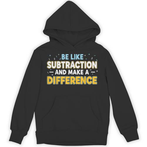 Be Like Subtraction And Make A Difference Teachers Unisex Hoodie - teacherstshirts.com UK