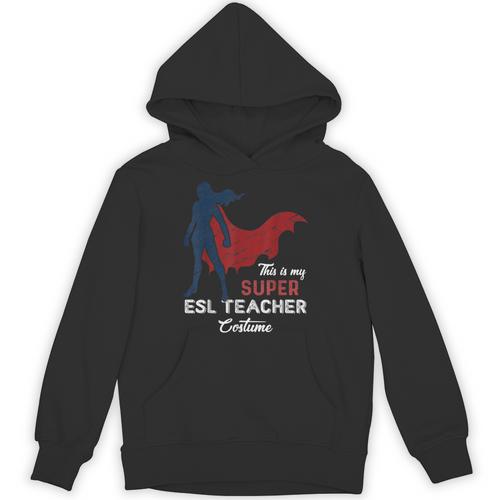 This Is My Super ESL Teacher Costume Lazy Halloween Unisex Hoodie - teacherstshirts.com