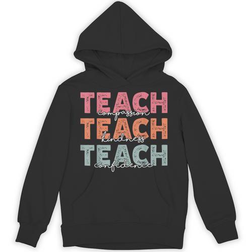 Teach Compassion Kindness Confidence For Teacher Unisex Hoodie - teacherstshirts.com