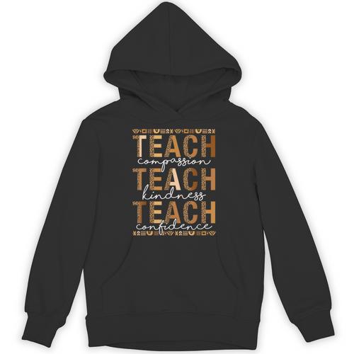 Teach Compassion Kindness Confidence History Teacher Unisex Hoodie - teacherstshirts.com