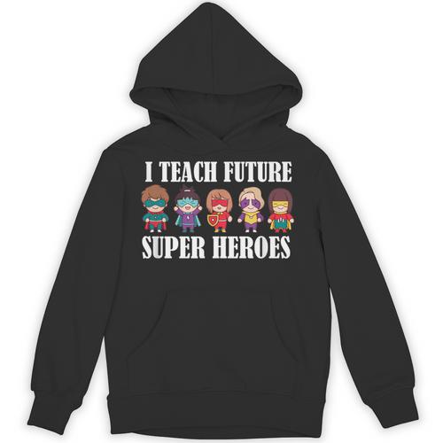 I Teach Future Superheroes Last Day Back To School Teacher Unisex Hoodie - teacherstshirts.com