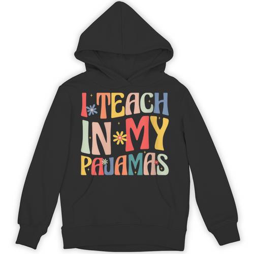 I Teach In My Pajamas Retro Groovy Teacher Humor Unisex Hoodie - teacherstshirts.com AU