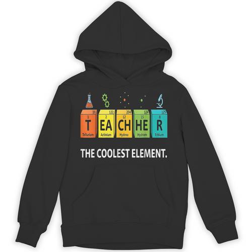 Teacher The Coolest Element Chemistry Periodic Table Science Unisex Hoodie - teacherstshirts.com AU