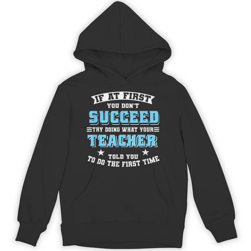 Teacher If At First You Don't Succeed Try Doing What Your Unisex Hoodie - teacherstshirts.com