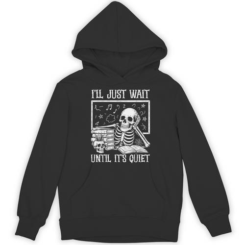 Teacher Halloween Shirt I'Ll Just Wait Until It's Quiet Unisex Hoodie - teacherstshirts.com CA