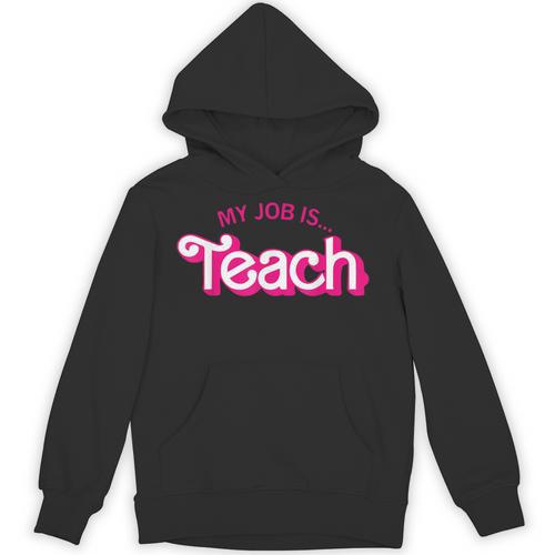 Teacher Life My Job Is Teach Unisex Hoodie - teacherstshirts.com DE