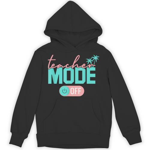 Teacher Mode Off Happy Last Day Of School Summer Break Men Women Unisex Hoodie - teacherstshirts.com UK