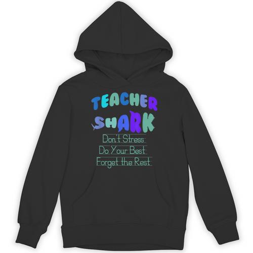 Teacher Shark Don't Stress Do Your Best Forget The Rest Unisex Hoodie - teacherstshirts.com