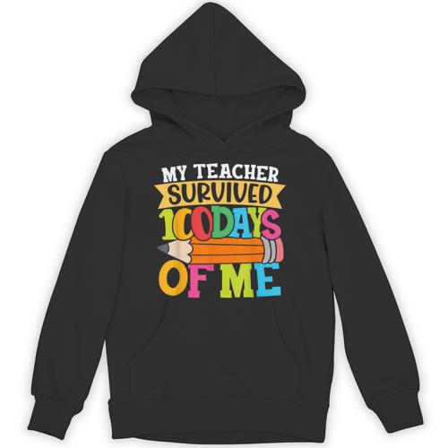 My Teacher Survived 100 Days Of Me 100th Day Of School Kids Unisex Hoodie - teacherstshirts.com AU