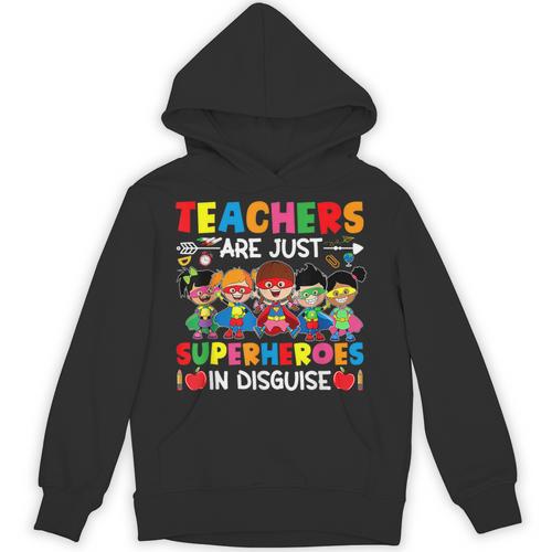 Teachers Are Just Superheroes In Disguise Back To School Unisex Hoodie - teacherstshirts.com CA