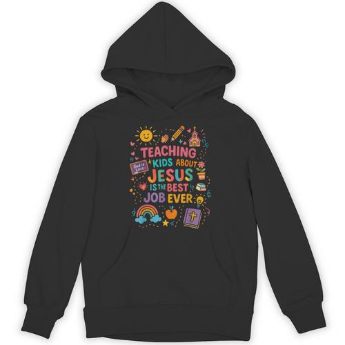 Teaching Kids About Jesus Is The Best Job Ever Bible Teacher Unisex Hoodie - teacherstshirts.com DE