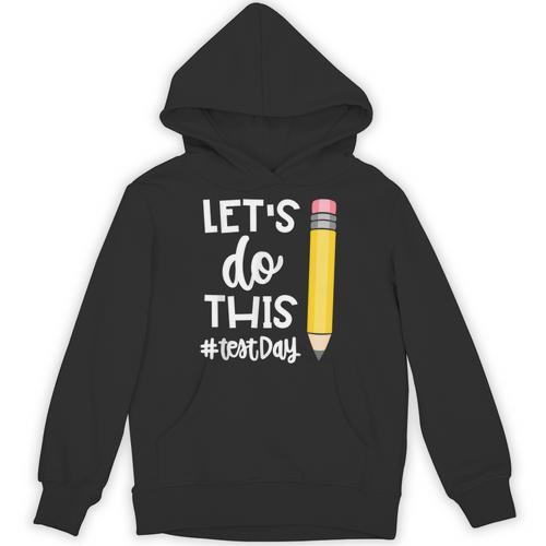 Lets Do This Test Day State Testing Teacher Motivational Unisex Hoodie - teacherstshirts.com