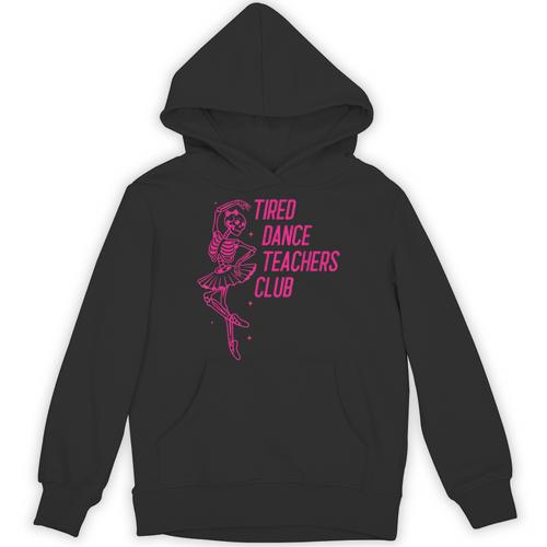 Tired Dance Teachers Club Dance Lover Unisex Hoodie - teacherstshirts.com CA