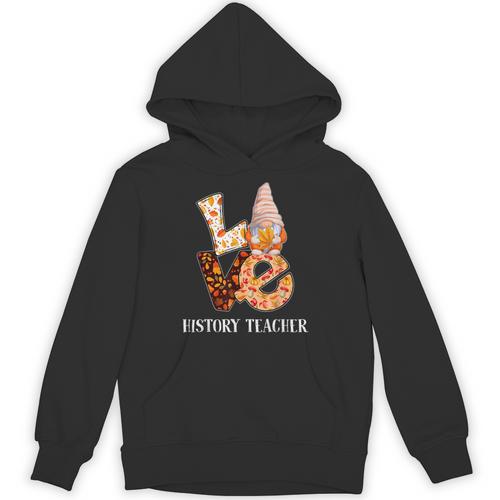 History Teacher Love Autumn Fall Gnome For Teachers For Men Women Unisex Hoodie - teacherstshirts.com