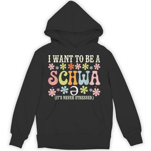 I Want To Be A Schwa It's Never Stressed Reading Teacher Unisex Hoodie - teacherstshirts.com AU