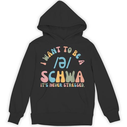 I Want To Be a SCHWA It's Never Stressed Reading Teacher Unisex Hoodie - teacherstshirts.com AU