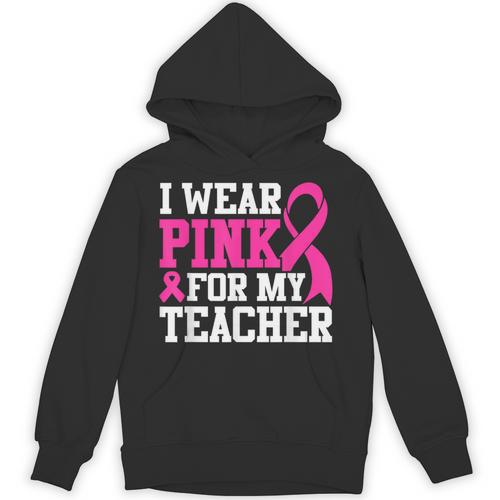 I Wear Pink For My Teacher Breast Cancer Awareness Unisex Hoodie - teacherstshirts.com UK