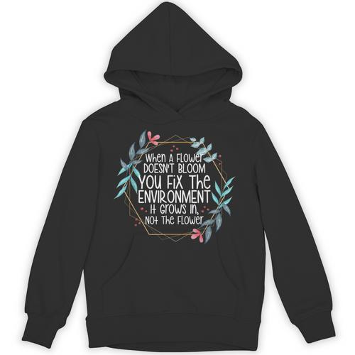 When A Flower Doesn't Bloom Special Education Teacher Men Women Unisex Hoodie - teacherstshirts.com