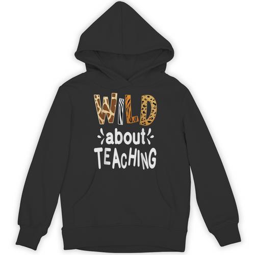 Wild About Teaching Teacher Student First Day Of School Unisex Hoodie - teacherstshirts.com DE