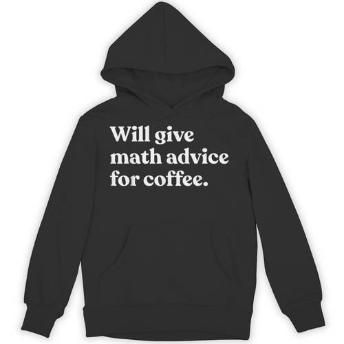 Will Give Math Advice For Coffee Math Teacher Unisex Hoodie - teacherstshirts.com