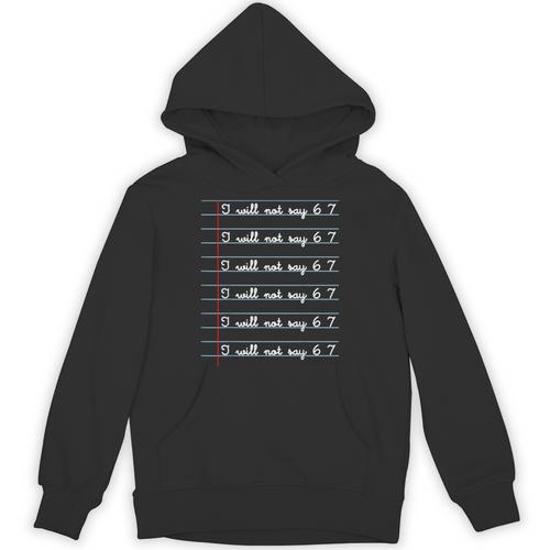 I Will Not Say 67 Teacher Classroom Humor Shirt Unisex Hoodie - teacherstshirts.com