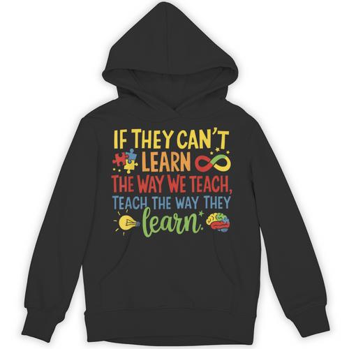 If They Can't Learn The Way We Teach Special Ed Teacher Unisex Hoodie - teacherstshirts.com UK