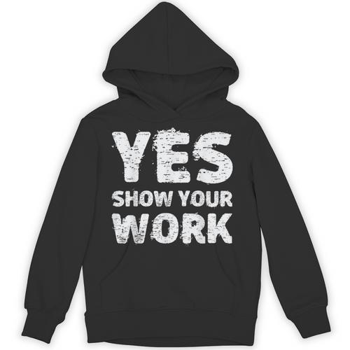 Yes Show Your Work Gteat Testing Math Teacher T-Shirt Unisex Hoodie - teacherstshirts.com DE