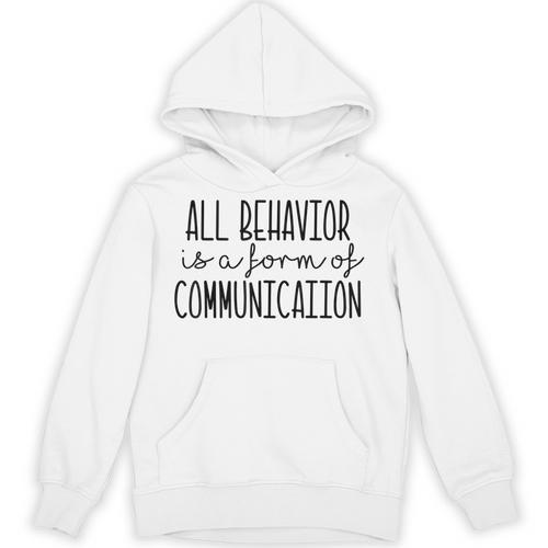 All Behavior Is A Form Of Communication SPED Teacher Autism Men Women Unisex Hoodie - teacherstshirts.com AU