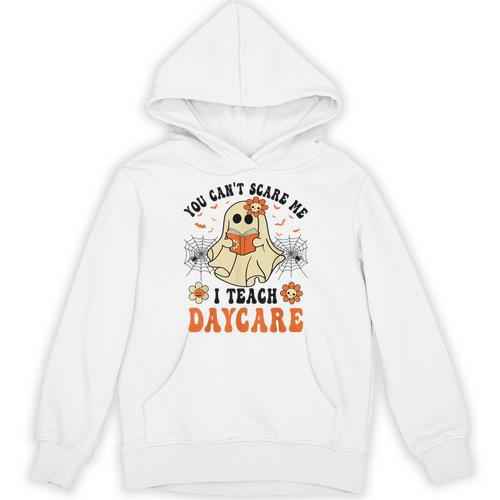You Can't Scare Me I Teach Daycare Teacher Halloween Ghost Unisex Hoodie - teacherstshirts.com DE