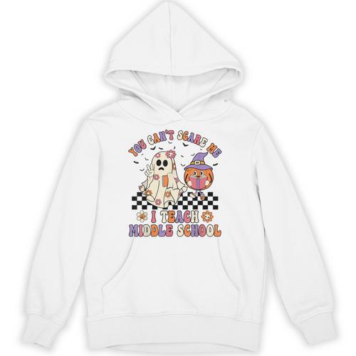 You Can't Scare Me I Teach Middle School Halloween Teacher Unisex Hoodie - teacherstshirts.com UK