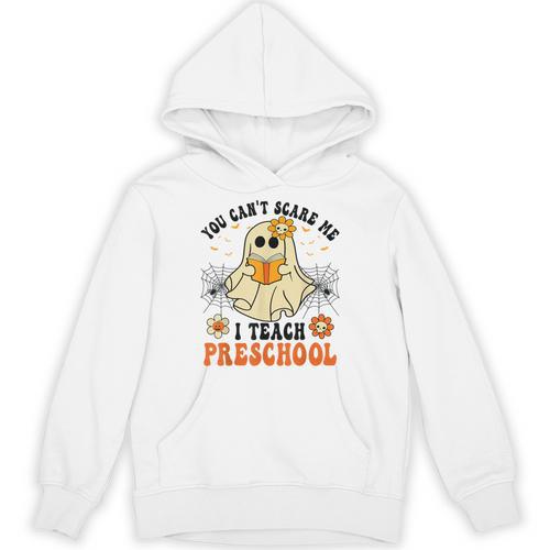 You Can't Scare Me I Teach Preschool Teacher Halloween Ghost Men Women Unisex Hoodie - teacherstshirts.com DE