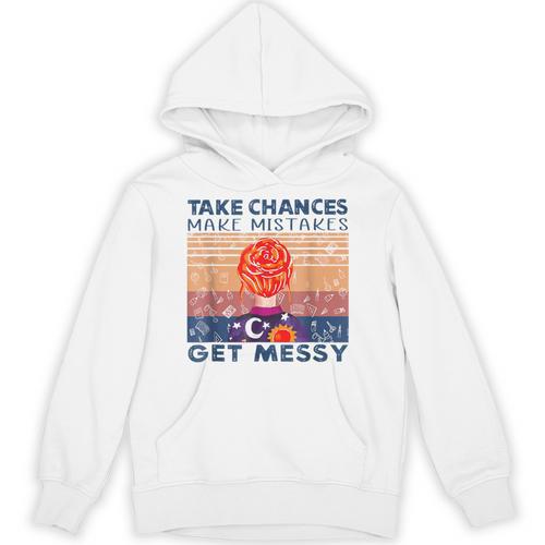 Take Chances Make Mistakes Get Messy Vintage Teacher Life Unisex Hoodie - teacherstshirts.com