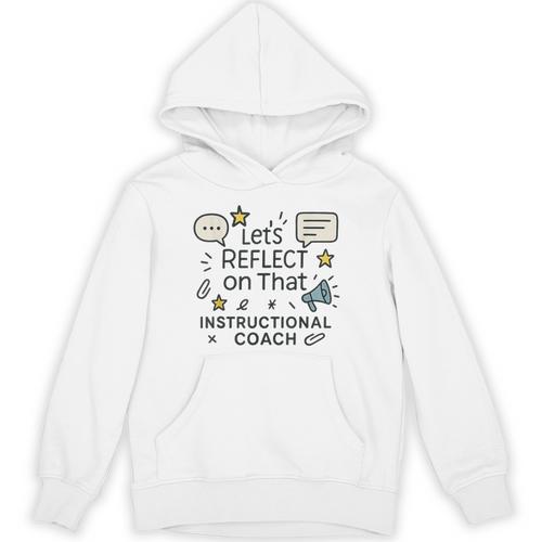 Instructional Coach Reflect Support Teachers Student Success Unisex Hoodie - teacherstshirts.com