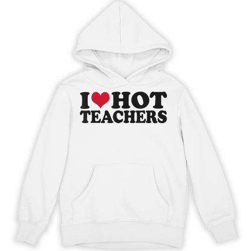 I Love Hot Teachers Men Women Unisex Hoodie - teacherstshirts.com AU
