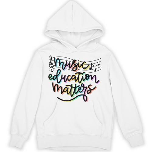 Music Education Matters Music Teacher Appreciation Women Unisex Hoodie - teacherstshirts.com