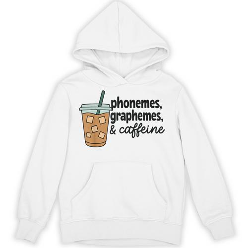 Phonemes Graphemes And Caffeine Coffee Teacher Appreciation Unisex Hoodie - teacherstshirts.com AU