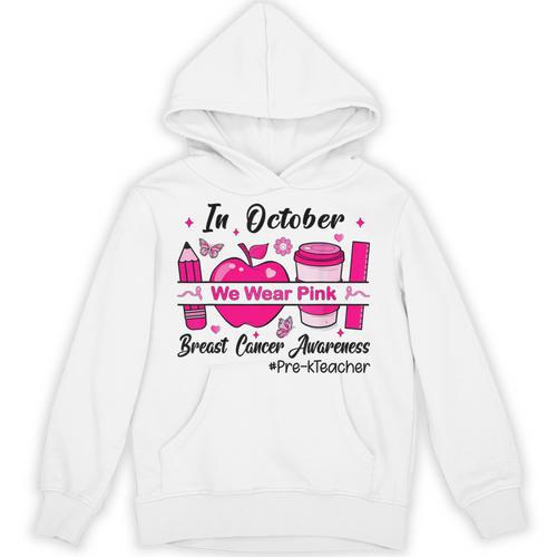Pre-k Teacher In October We Wear Pink Breast Cancer Unisex Hoodie - teacherstshirts.com DE
